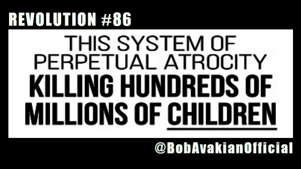 Revolution #86: This System of Perpetural Atrocity: Killing Hundreds of Millions of Children