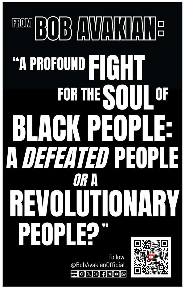 from Bob Avakian: "A profound fight for the soul of Black people: a defeated people - or a revolutionary people?"