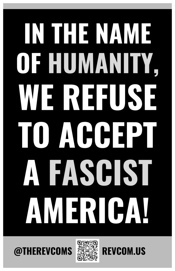 In the Name of Humanity, We Refuse to Accept a Fascist America!