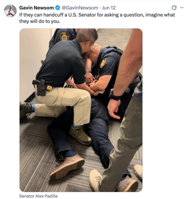 A tweet by Gavin Newsom of Senator Padilla being wrestled to the ground and handcuffed.