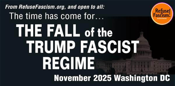 RefuseFascism: The Time Has Come For the Fall of the Trump Fascist Regime - November 2025 Washington DC