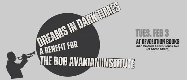 Dreams in dark times - A Benefit for The Bob Avakian Institute