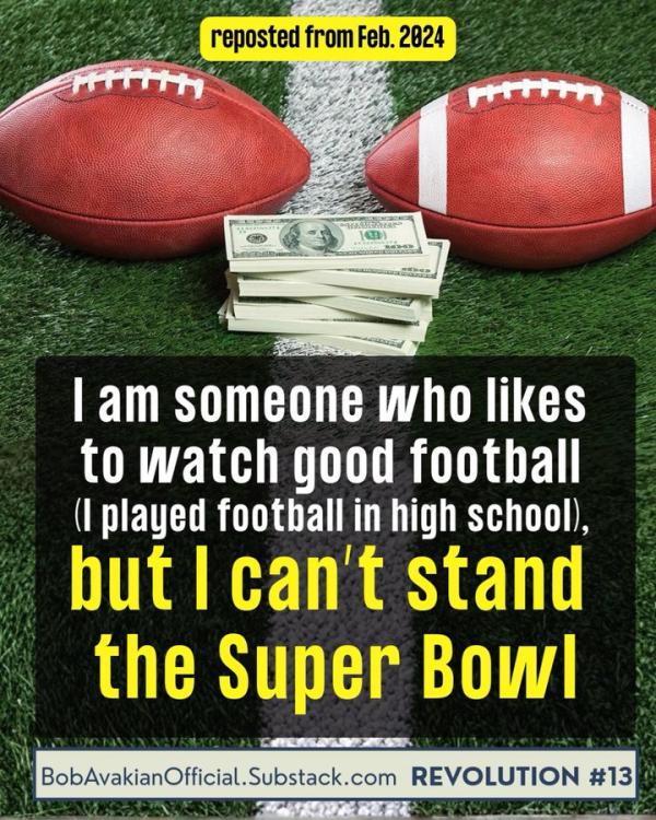 Bob Avakian: I am someone who likes to watch good football, but I can't stand the Super Bowl