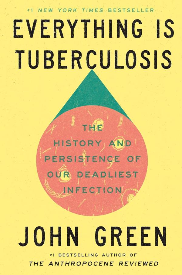 Book cover Everything is Tuberculosis by John Green