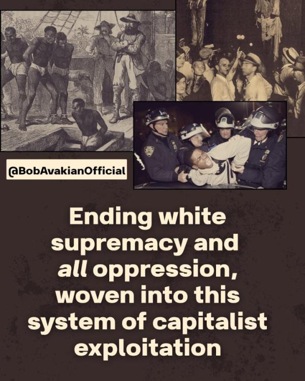 Bob Avakian: Ending white supremacy and all oppression, woven into this system of capitalist exploitation