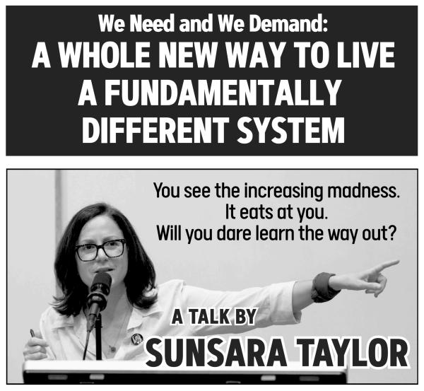Sunsara Taylor Tour: We Need and We Demand a Whole New Way to Live, a Fundamentally Different System