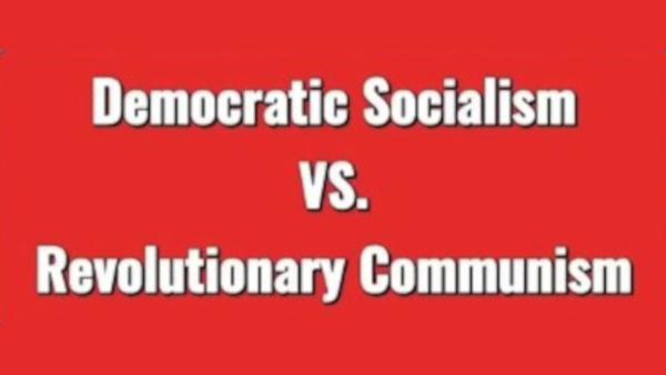 Democratic socialism vs. Revolutionary communism