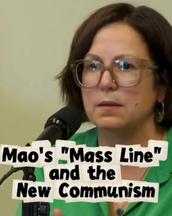 Sunsara Taylor: Mao's "Mass Line" and the New Communism