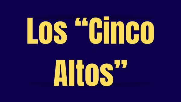 LOS “CINCO ALTOS”  