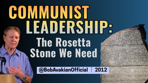 Bob Avakian: Communist leadership: The Rosetta Stone We Need