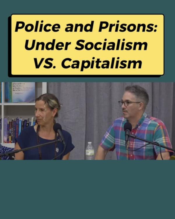 Rafael Kadaris: Police and prisons under socialism vs. capitalism