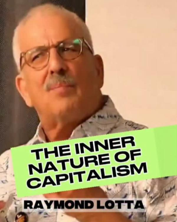 Raymond Lotta on the inner nature of capitalism