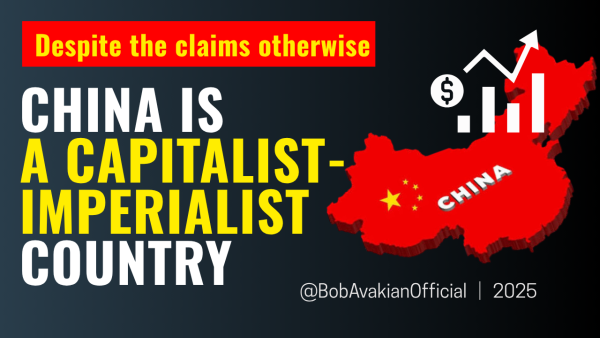 Bob Avakian: Despite the claims otherwise, China is a Capitalist Country
