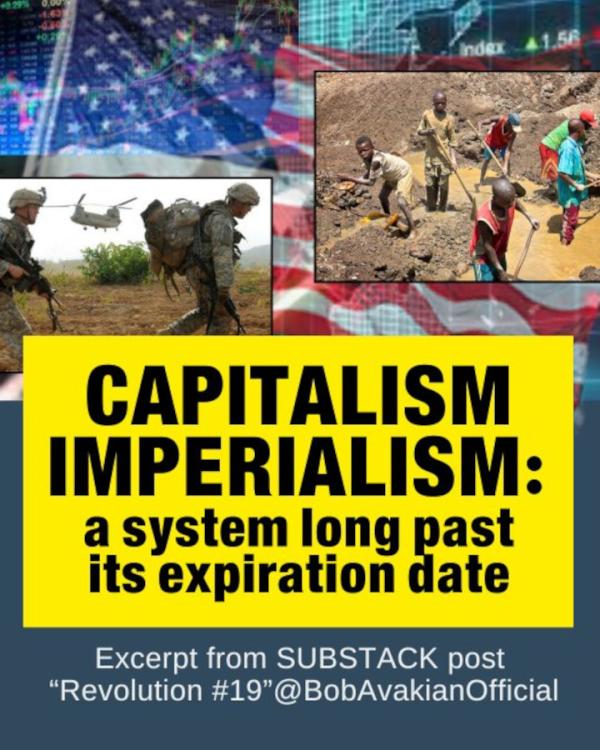 Bob Avakian: Capitalism Imperialism is long past its expiration date
