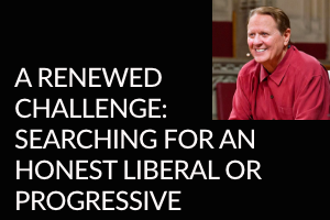 A renewed challenge honest liberal