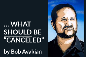… WHAT SHOULD BE “CANCELED” by Bob Avakian