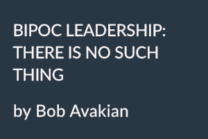 BIPOC LEADERSHIP: THERE IS NO SUCH THING by Bob Avakian