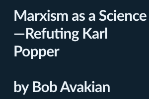 Marxism as a Science—Refuting Karl Popper  by Bob Avakian
