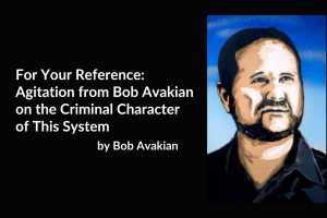 For Your Reference: Agitation from Bob Avakian on the Criminal Character of This System, by Bob Avakian