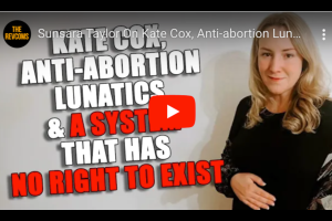 VIDEO: Sunsara Taylor On Kate Cox, Anti-abortion Lunatics In Texas, & A System That Has No Right To Exist.