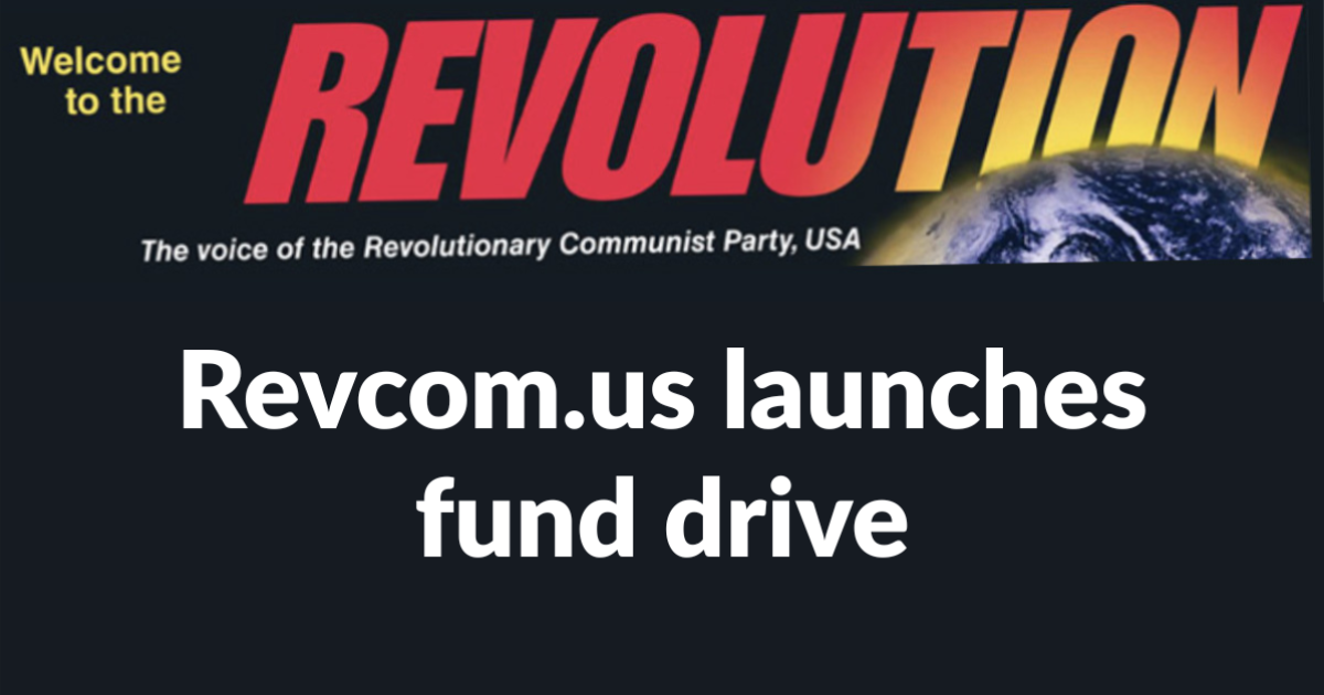 In These Historic TimesDonate to Maintain a Robust Revcom.us! | revcom.us