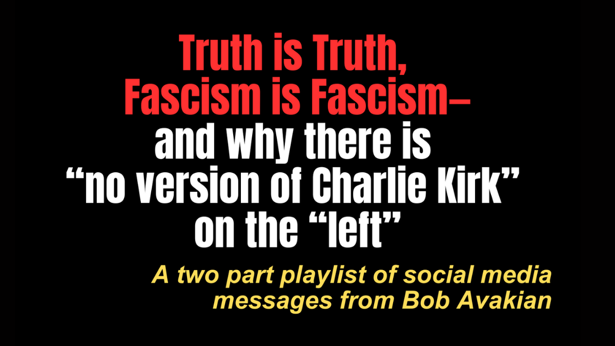 Playlist: Truth is Truth, Fascism is Fascism—and why there is “no version of Charlie Kirk” on the “left”
