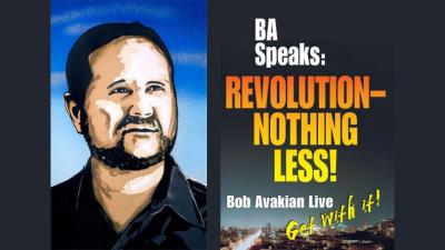 Bob Avakian + BA Speaks: REVOLUTION - NOTHING LESS, Bob Avakian Live, Get with it!