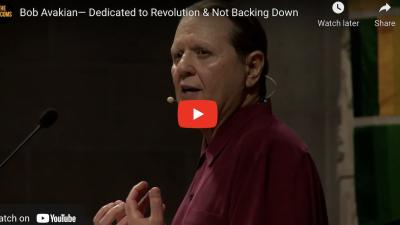 Bob Avakian - Dedicated to revolution, not backing down