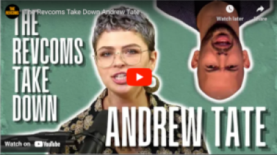 The Revcoms Take Down Andrew Tate-Video