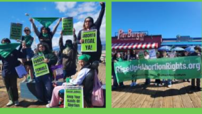 Rise Up 4 Abortion Rights at the Santa Monica Pier in Los Angeles: “Fascist Judges Keep Your Hands Off Abortion Medication!”