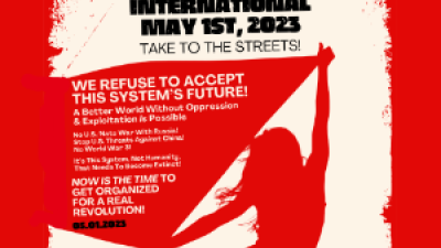 International May 1st, 2023, Take to the Streets!