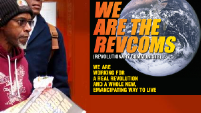 “We should be mobilizing everyone to help get it out far and wide and whenever and wherever possible making a priority out of digging into the content to deepen people’s understanding of the rare times and the emancipating way of living that could be wrested out of the insanity.” –From some revcoms in Chicago