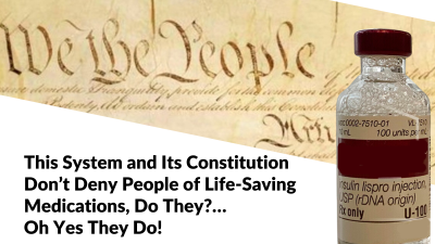 This System and Its Constitution Don’t Deny People of Life-Saving Medications, Do They?… Oh Yes They Do!