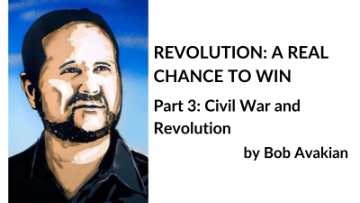REVOLUTION: A REAL CHANCE TO WIN, Part 3: Civil War and Revolution, by Bob Avakian
