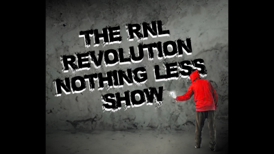 The RNL—Revolution, Nothing Less!—Show podcast