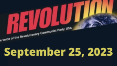 In This Issue...THE TRIALS OF FASCIST DONALD TRUMP, AND THE CRIMINAL NATURE OF THE WHOLE SYSTEM, by Bob Avakian; Letter to Revcoms and Everyone Else Who Will Be Spreading “Allegiance”; Acquittal of Ken Paxton and the Accelerating Aggression of Christian Fascism; This System Doesn’t Give a Damn About Children; Sights and Sounds of Jina Uprising Anniversary Actions Worldwide