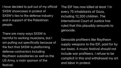 Singer-songwriter Squirrel Flower was scheduled for an SXSW showcase event, but cancelled when she learned of the military sponsorship of SXSW.