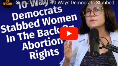 VIDEO: Sunsara Taylor: 10 Ways Democrats Stabbed Women In the Back On Abortion Rights