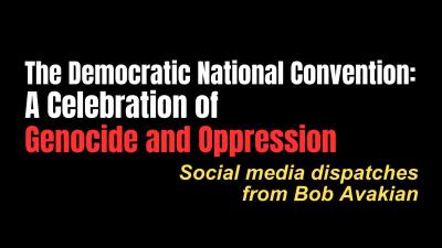 Social media dispatches from Bob Avakian - The Democratic National Convention: A Celebration of Genocide and Opppression