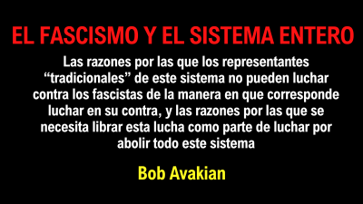 Teaser EL FASCISMO Y EL SISTEMA ENTERO, de Bob Avakian