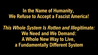 In the Name of Humanity, We Refuse to Accept a Fascist America!