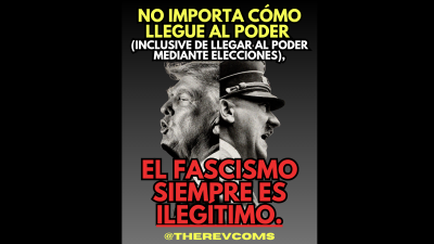 No importa cómo llegue al poder, El fascismo siempre es ilegitimo.