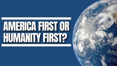 America 1st or Humanity 1st? 