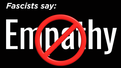 “Toxic empathy”—the Christian Fascist Propaganda War on Caring, and Acting, for Humanity