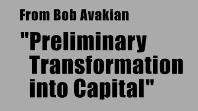 “Preliminary Transformation into Capital”...And Putting an End to Capitalism by Bob Avakian