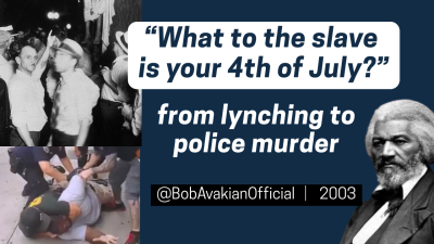 Bob Avakian: What to a slave is your Fourth of July?