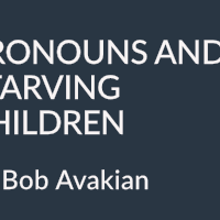 PRONOUNS AND STARVING CHILDREN by Bob Avakian