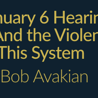 January 6 Hearings— And the Violence of This System by Bob Avakian