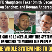 We Can No Longer Allow This System’s Enforcers to Murder Our People!