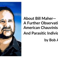 About Bill Maher—A Further Observation on American Chauvinism And Parasitic Individualism, by Bob Avakian